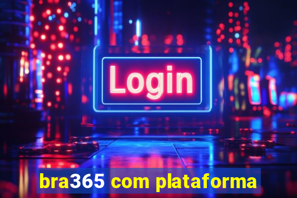 bra365 com plataforma